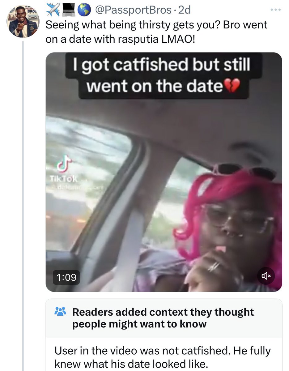 screenshot - Bros . 2d Seeing what being thirsty gets you? Bro went on a date with rasputia Lmao! I got catfished but still went on the date TikTok daleand Readers added context they thought people might want to know User in the video was not catfished. H