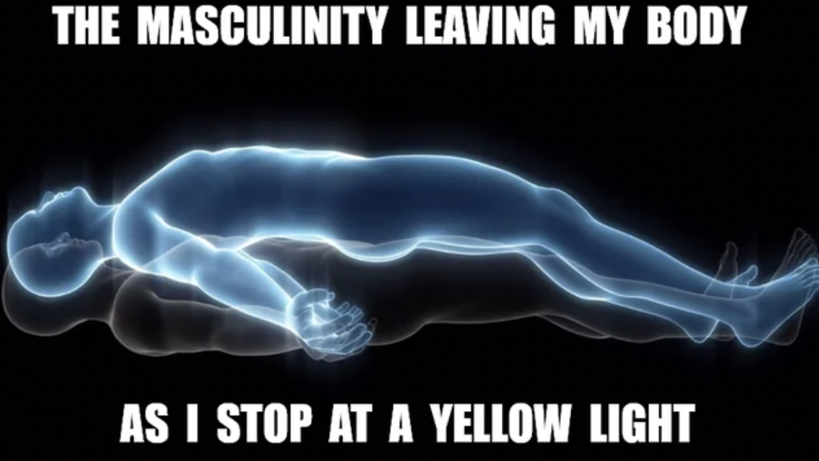 raytheon engineering meme - The Masculinity Leaving My Body As I Stop At A Yellow Light