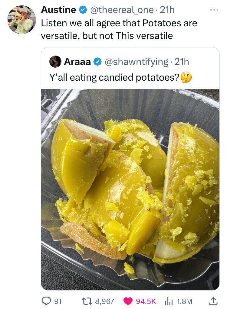 pamonha - Austine one. 21h Listen we all agree that Potatoes are versatile, but not This versatile Araaa . 21h Y'all eating candied potatoes? 91 178,967 1.8M