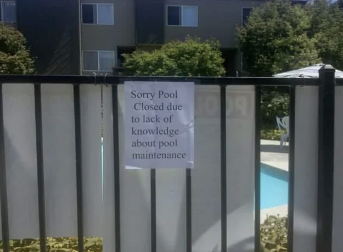 fence - Sorry Pool Closed due to lack of knowledge about pool maintenance 1009