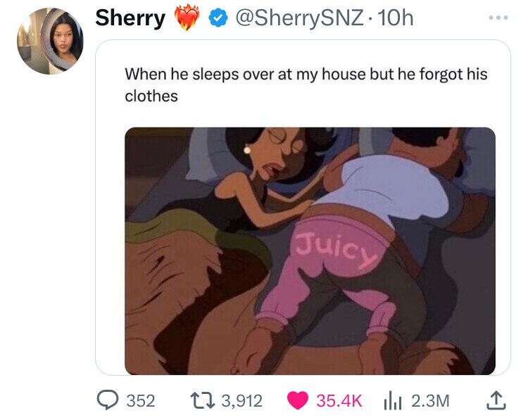 dirty love meme - Sherry 10h When he sleeps over at my house but he forgot his clothes Juicy 352 13,912 2.3M