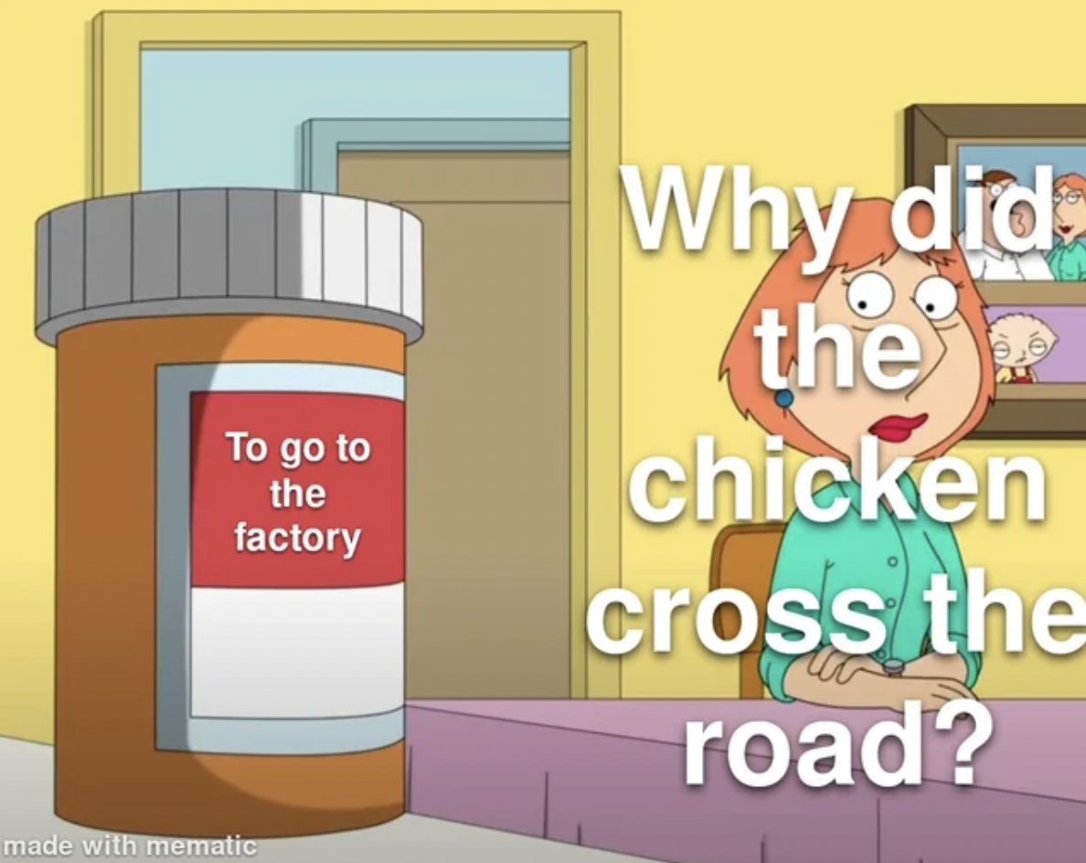 cartoon - To go to the factory Why did the chicken cross the road? made with mematic