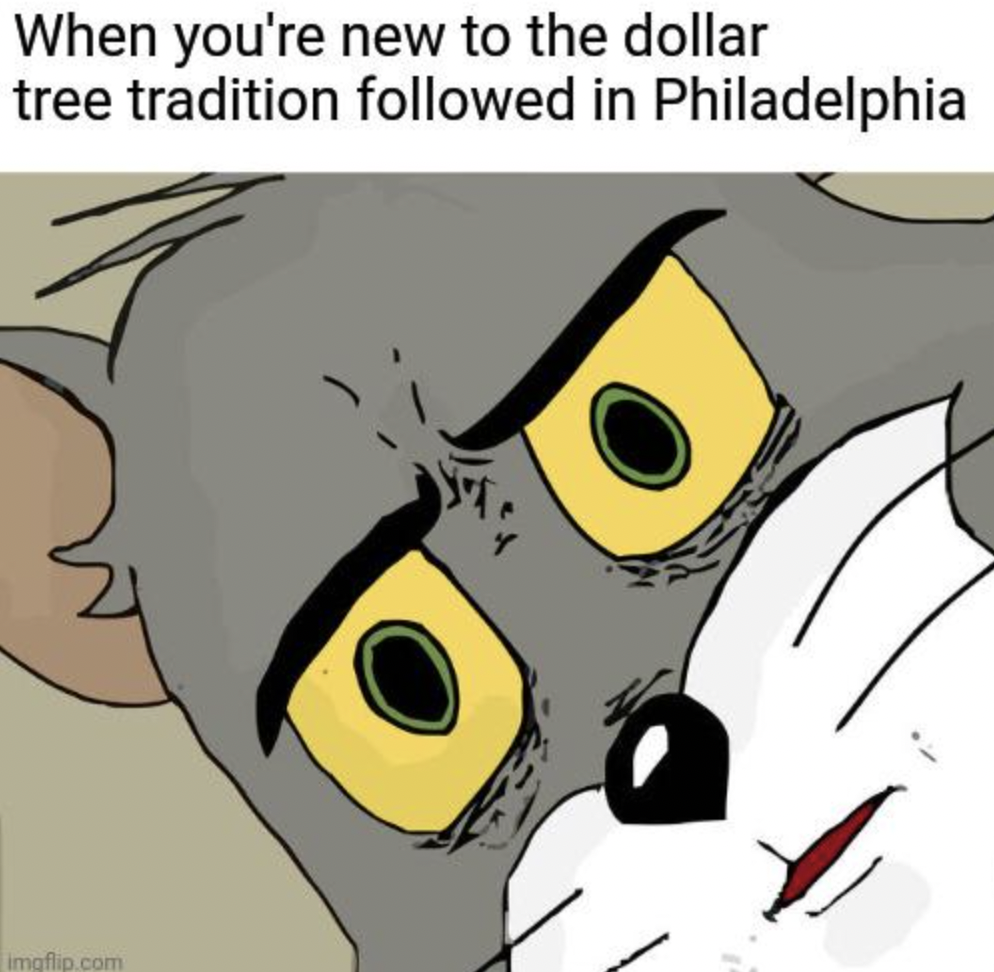 tom bruh - When you're new to the dollar tree tradition ed in Philadelphia imgflip.com