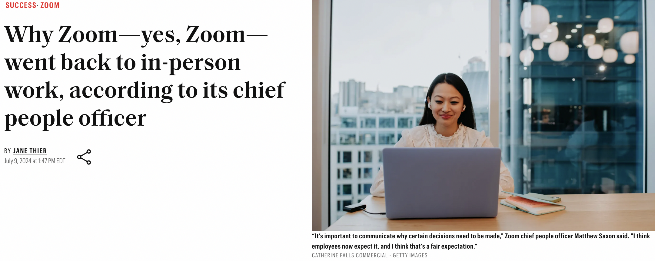 Photograph - Success Zoom Why Zoomyes, Zoom went back to inperson work, according to its chief people officer By Jane Thier dy92024142T "It's important to communicate why certain decisions need to be made." Zoom chief people officer Matthew Saxon said. "I