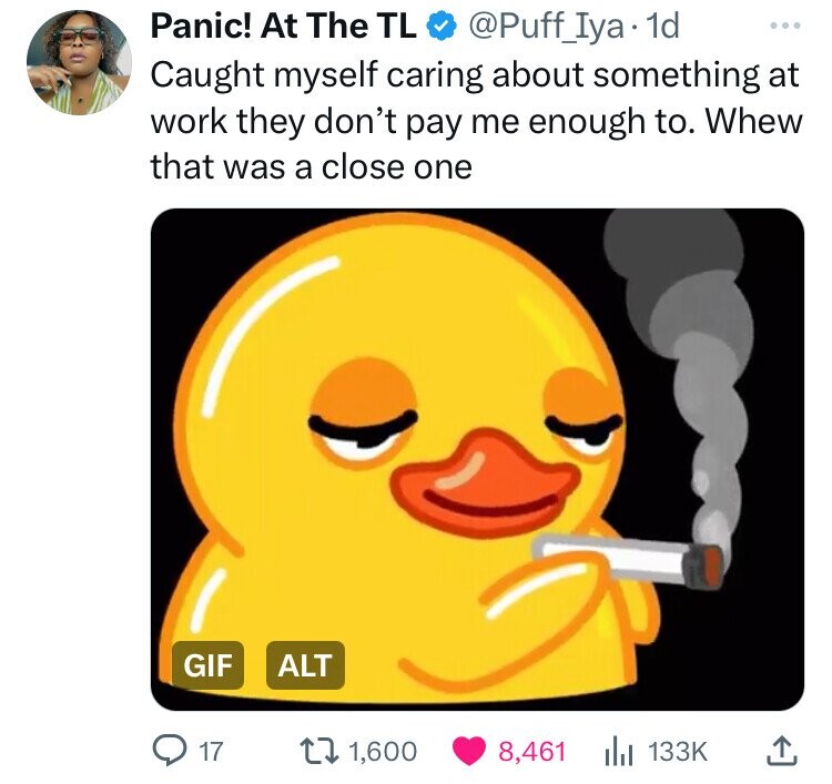 twitter duck smoking gif - Panic! At The Tl . 1d Caught myself caring about something at work they don't pay me enough to. Whew that was a close one Gif Alt 17 11,600 8,