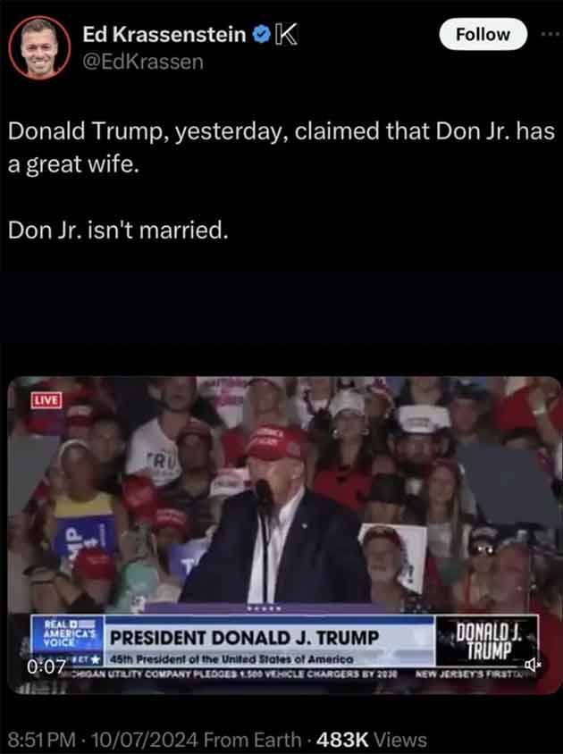 screenshot - Ed Krassenstein K Donald Trump, yesterday, claimed that Don Jr. has a great wife. Don Jr. isn't married. Live dh. Tru Reald Americas President Donald J. Trump Voice Donald J. Trump Pet 45th President of the United States of America Chigan Uti