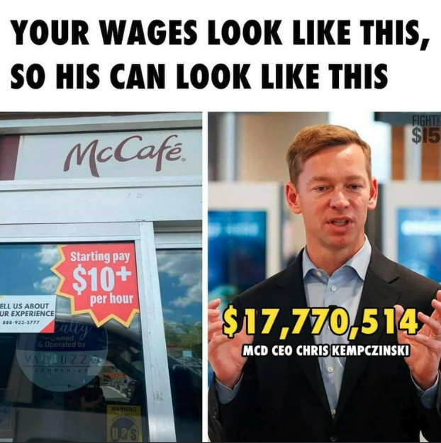 photo caption - Your Wages Look This, So His Can Look This McCafe. Fight $15 Ell Us About Ur Experience Starting pay $10 alty Owned Corbed by per hour Ups $17,770,514 Mcd Ceo Chris Kempczinski