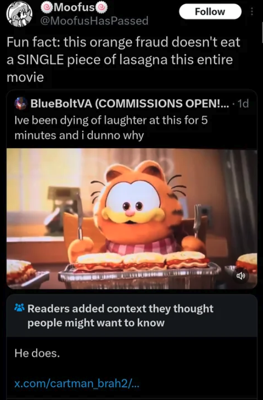 garfield movie 2024 wallpaper cave - Moofus Passed Fun fact this orange fraud doesn't eat a Single piece of lasagna this entire movie BlueBoltVA Commissions Open!.... 1d Ive been dying of laughter at this for 5 minutes and i dunno why Readers added contex