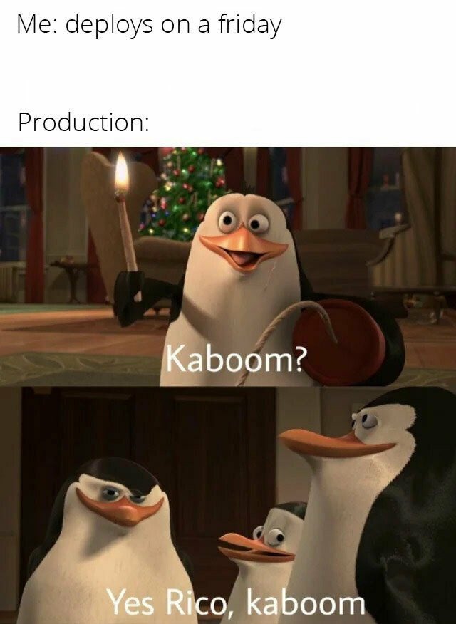 kaboom yes rico kaboom meme - Me deploys on a friday Production Kaboom? Yes Rico, kaboom