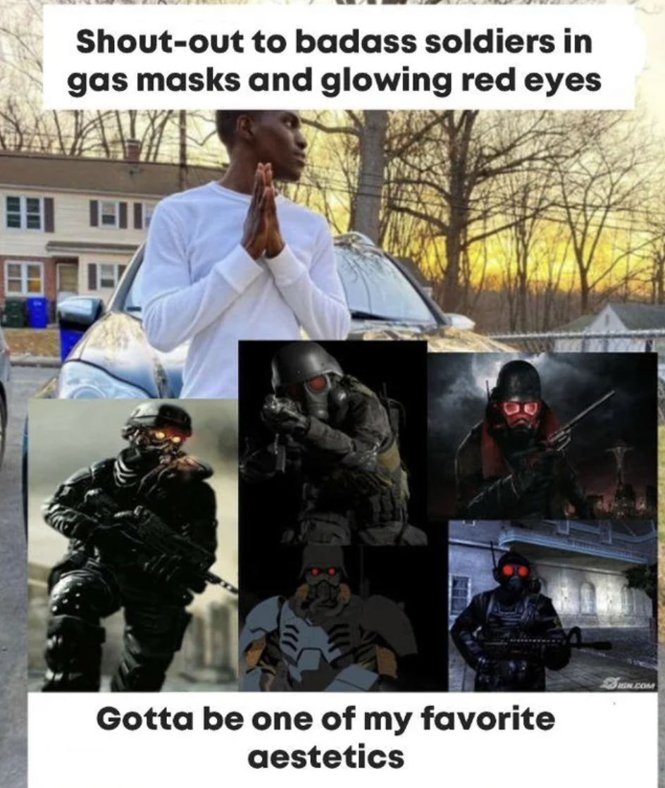 shout out to gotta be my favorite gender template - Shoutout to badass soldiers in gas masks and glowing red eyes Gotta be one of my favorite aestetics