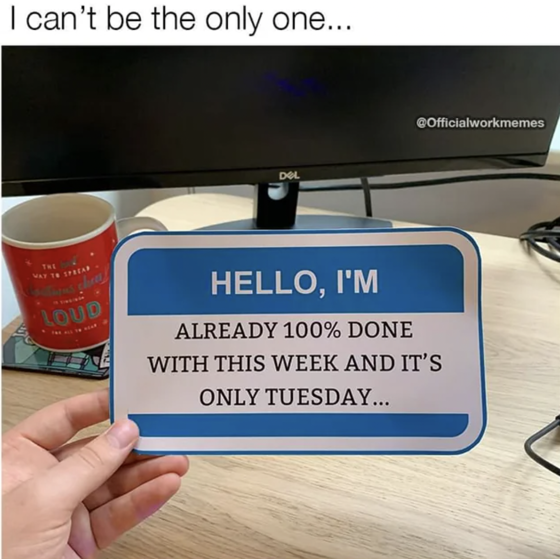 coffee cup - I can't be the only one... The Dol Loud Hello, I'M Already 100% Done With This Week And It'S Only Tuesday...