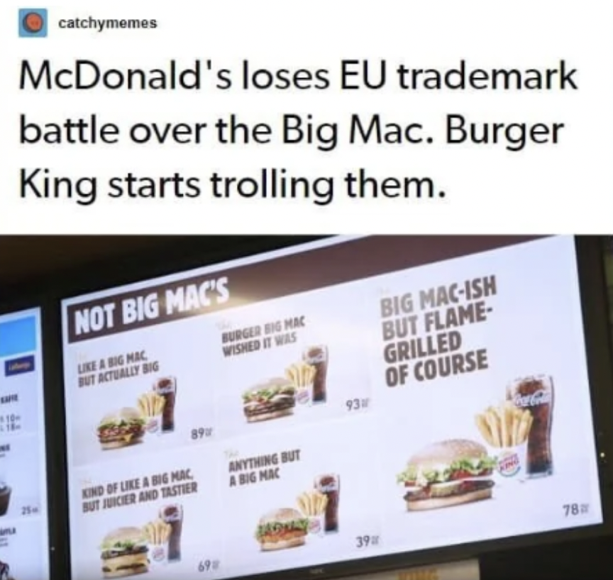 cheeseburger - catchymemes McDonald's loses Eu trademark battle over the Big Mac. Burger King starts trolling them. Not Big Mac'S A Big Mac But Actually Big Burger Big Mac Wished It Was 10 Big MacIsh But Flame Grilled Of Course 25 Kind Of A Big Mac But Ju