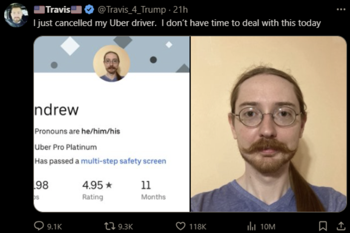 Uber Technologies Inc - Travis 21h I just cancelled my Uber driver. I don't have time to deal with this today ndrew Pronouns are hehimhis Uber Pro Platinum Has passed a multistep safety screen 98 4.95 Rating 11 Months 10M 1