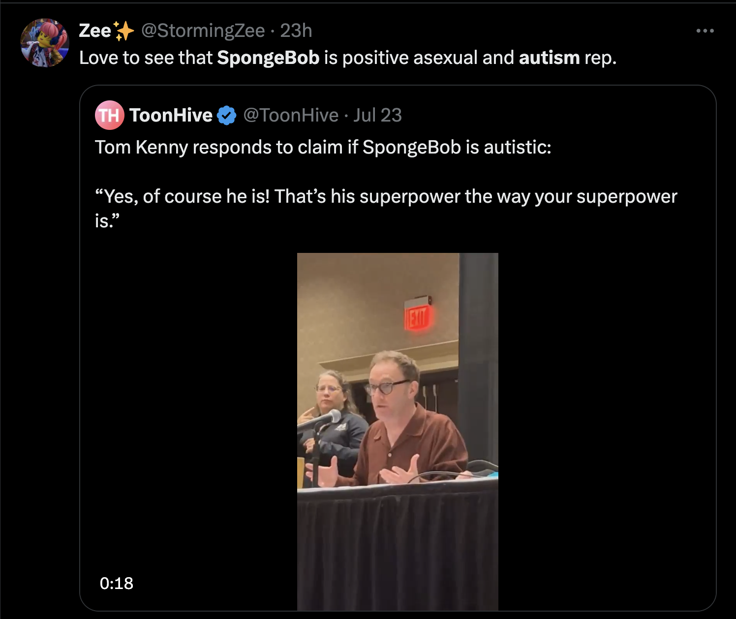 screenshot - Zee . 23h Love to see that SpongeBob is positive asexual and autism rep. Th ToonHive . Jul 23 Tom Kenny responds to claim if SpongeBob is autistic "Yes, of course he is! That's his superpower the way your superpower is." Exit