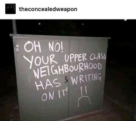 blackboard - theconcealedweapon Oh No! Your Upper Class Neighbourhood Has Writing On It!