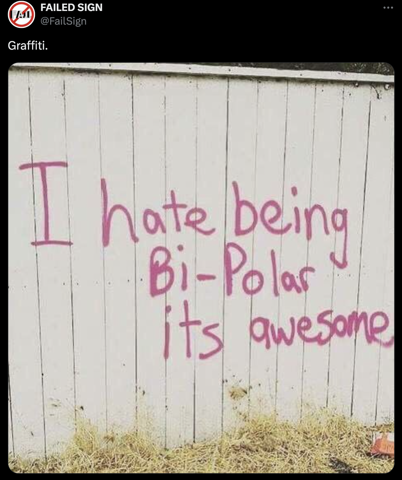 grass - Failed Sign Card Graffiti. I hate being BiPolar its awesome