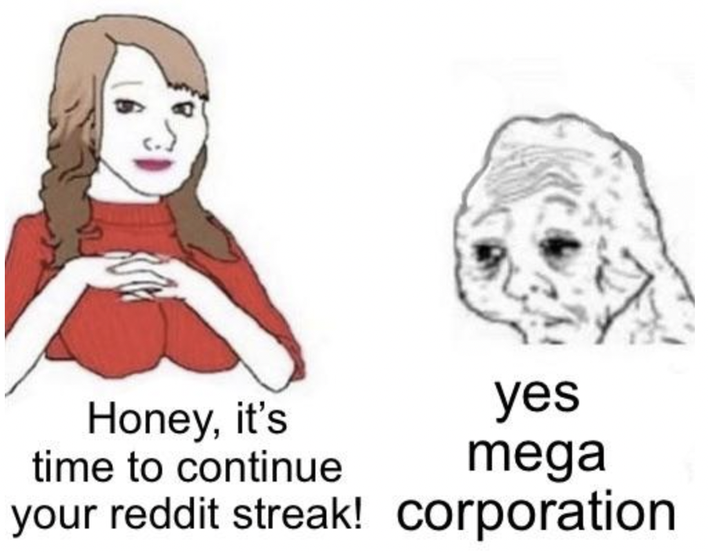 honey its time - Honey, it's yes time to continue mega your reddit streak! corporation