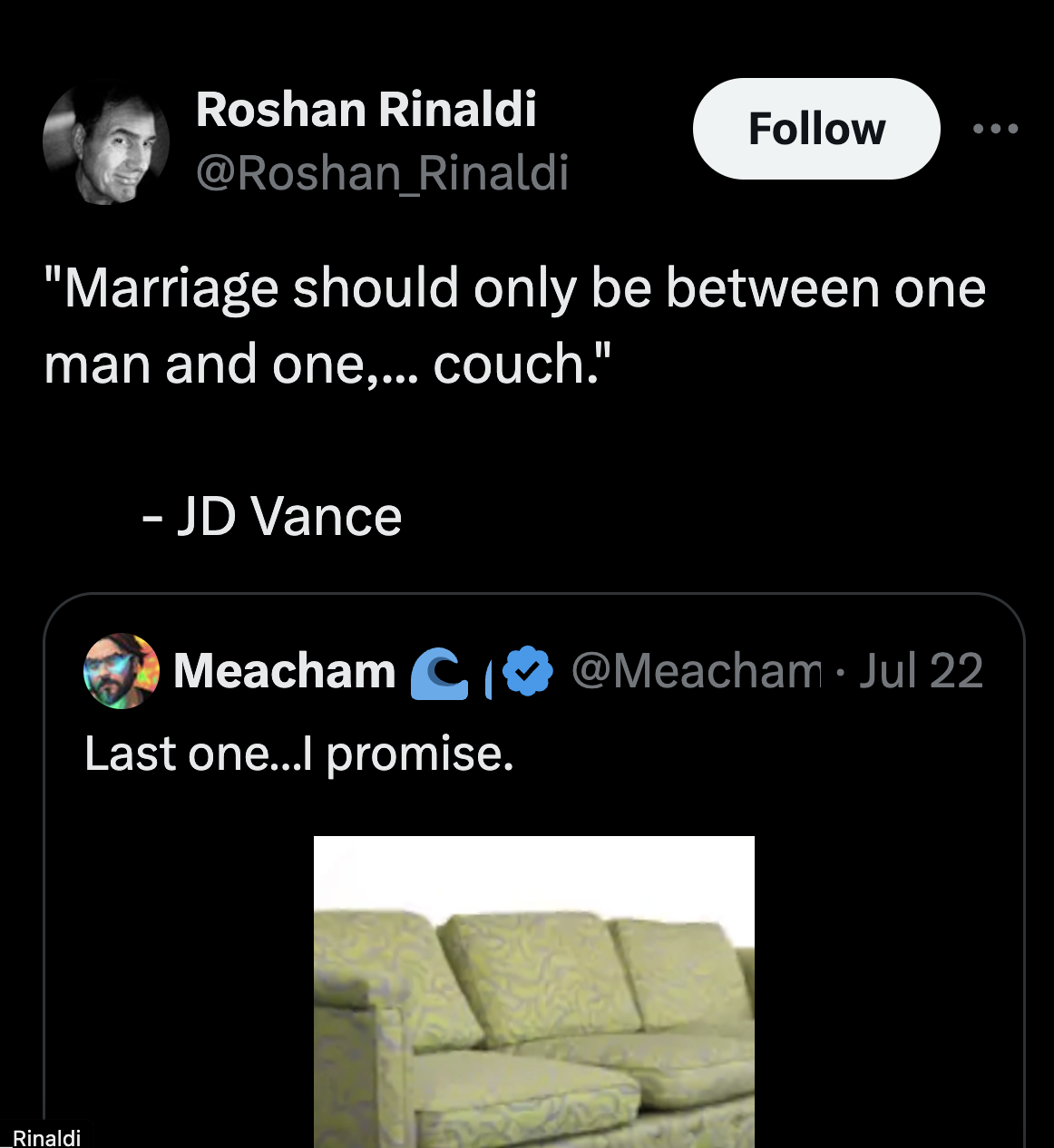 Magazine Dreams - Roshan Rinaldi "Marriage should only be between one man and one,... couch." Jd Vance Rinaldi Meacham C Jul 22 Last one...I promise.