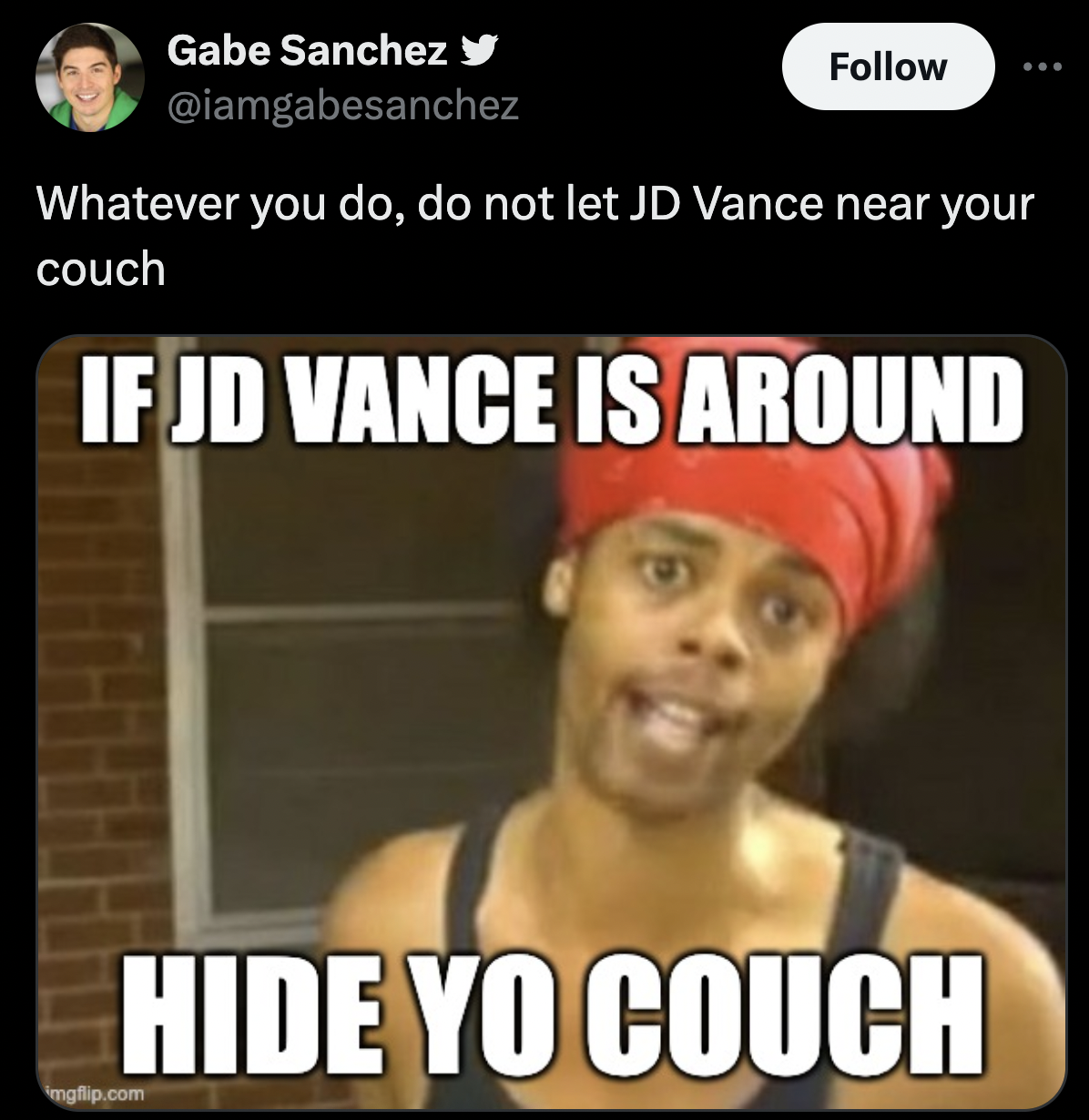 photo caption - Gabe Sanchez Whatever you do, do not let Jd Vance near your couch If Jd Vance Is Around magio.com Hide Yo Couch