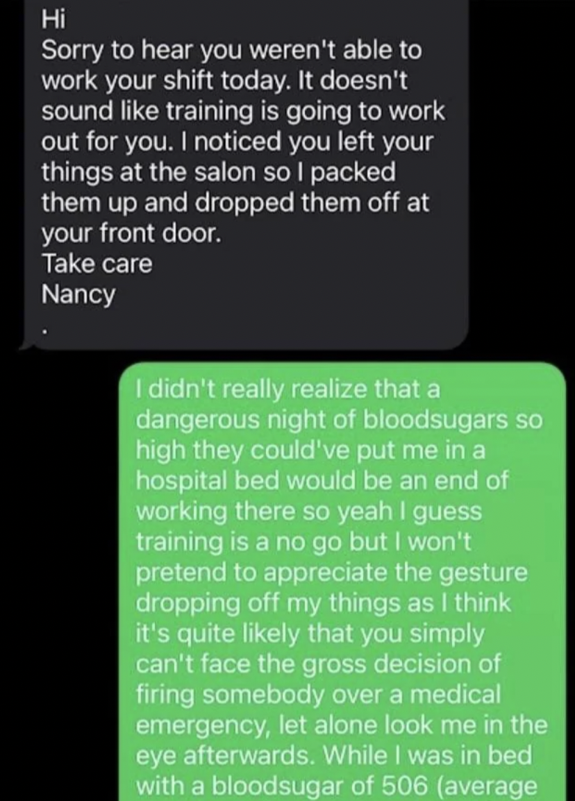 screenshot - Hi Sorry to hear you weren't able to work your shift today. It doesn't sound training is going to work out for you. I noticed you left your things at the salon so I packed them up and dropped them off at your front door. Take care Nancy I did