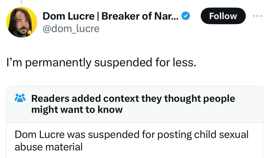 screenshot - Dom Lucre | Breaker of Nar... I'm permanently suspended for less. Readers added context they thought people might want to know Dom Lucre was suspended for posting child sexual abuse material