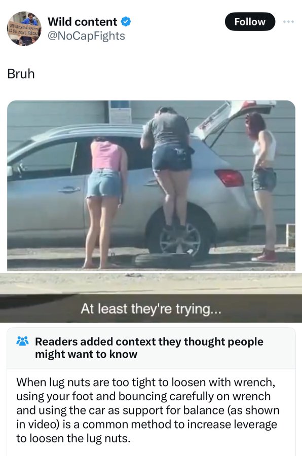 screenshot - unvarxed sperm the next Bacau Bruh Wild content At least they're trying... Readers added context they thought people might want to know When lug nuts are too tight to loosen with wrench, using your foot and bouncing carefully on wrench and us