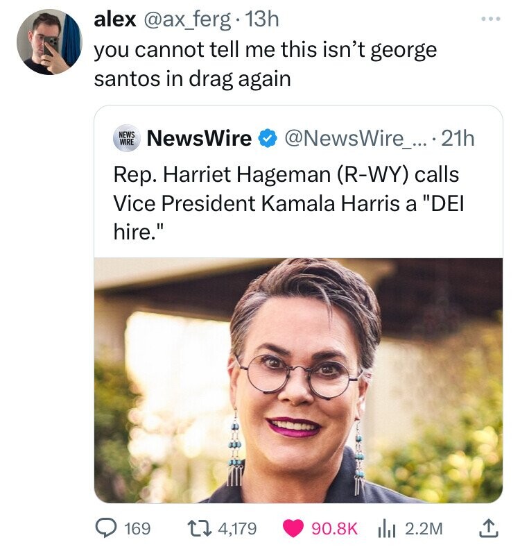 harriet hageman - alex . 13h you cannot tell me this isn't george santos in drag again Wire NewsWire .... 21h Rep. Harriet Hageman RWy calls Vice President Kamala Harris a