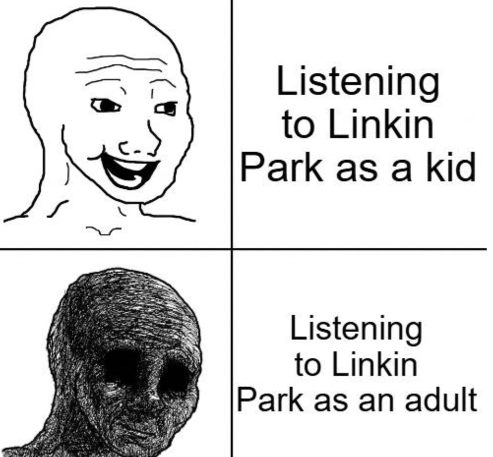 happy and sad meme template - Listening to Linkin Park as a kid Listening to Linkin Park as an adult