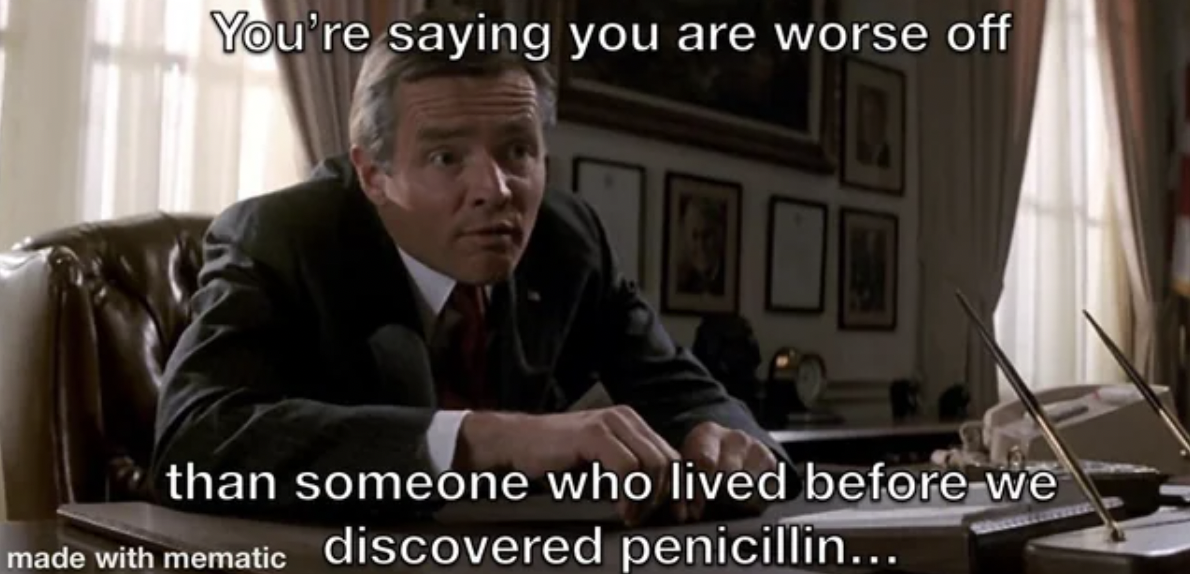 richard jordan the fugitive - You're saying you are worse off than someone who lived before we made with mematic discovered penicillin...