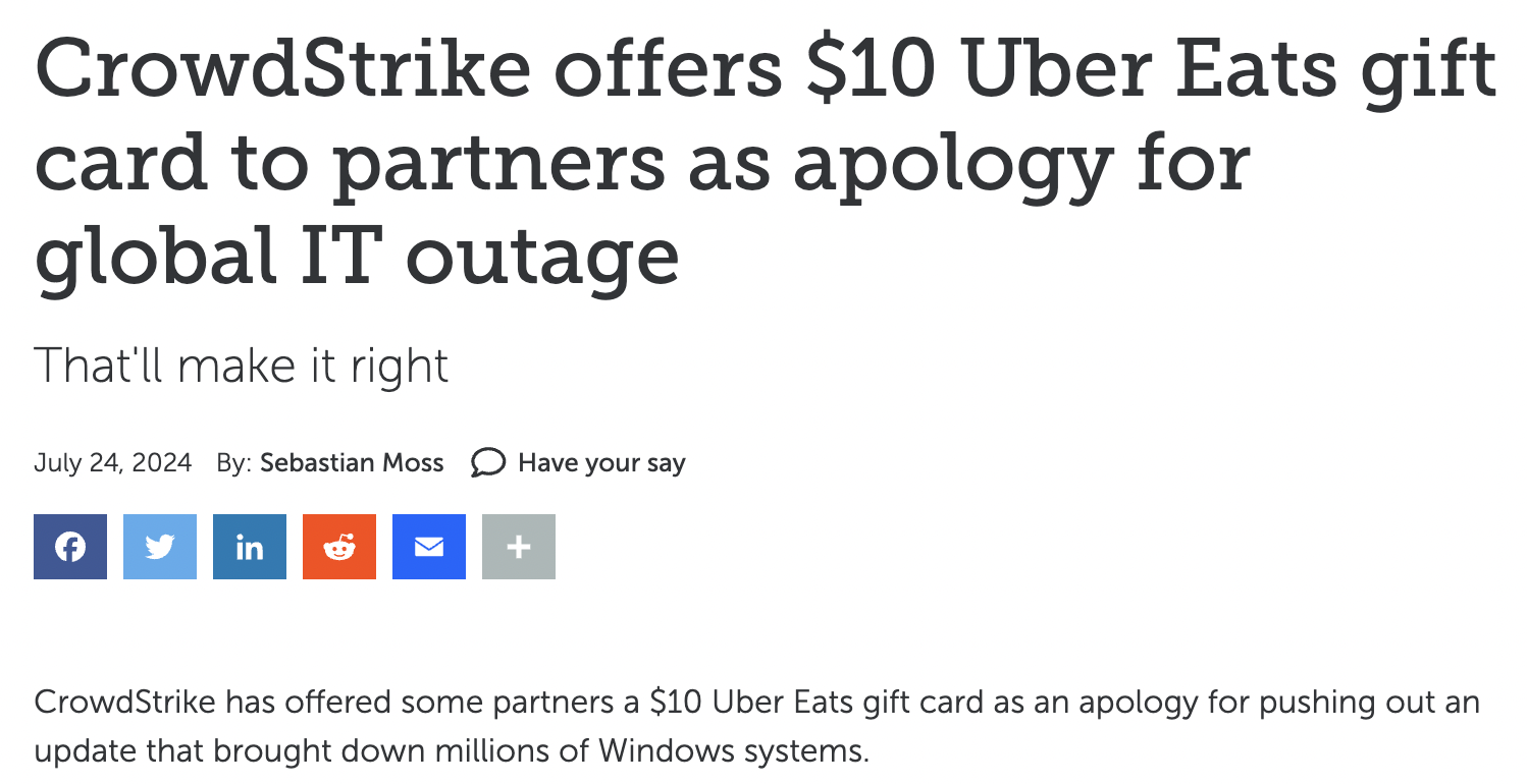 screenshot - CrowdStrike offers $10 Uber Eats gift card to partners as apology for global It outage That'll make it right By Sebastian Moss Have your say in G CrowdStrike has offered some partners a $10 Uber Eats gift card as an apology for pushing out an