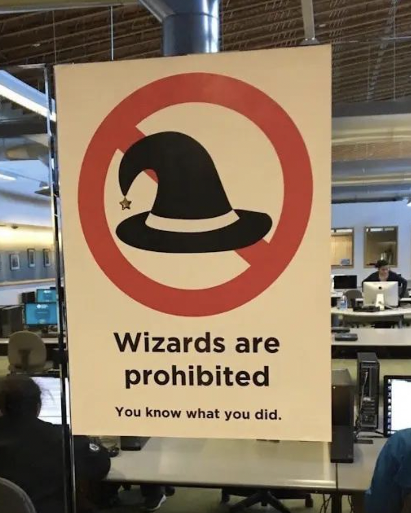 wizards meme - Wizards are prohibited You know what you did.