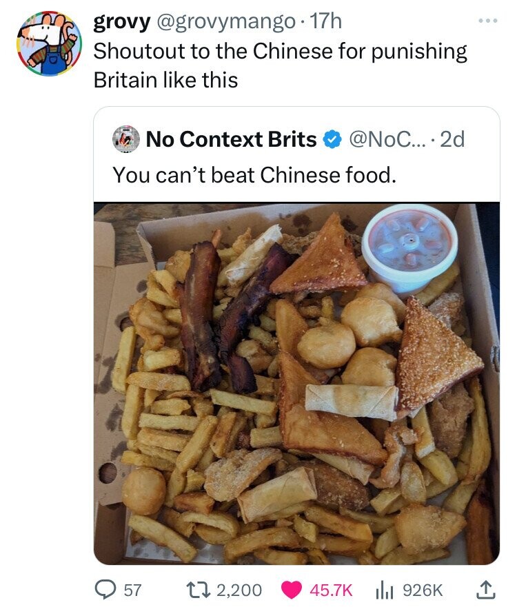 uk chinese food - grovy 17h Shoutout to the Chinese for punishing Britain this No Context Brits .... 2d You can't beat Chinese food. 57 1 2,200