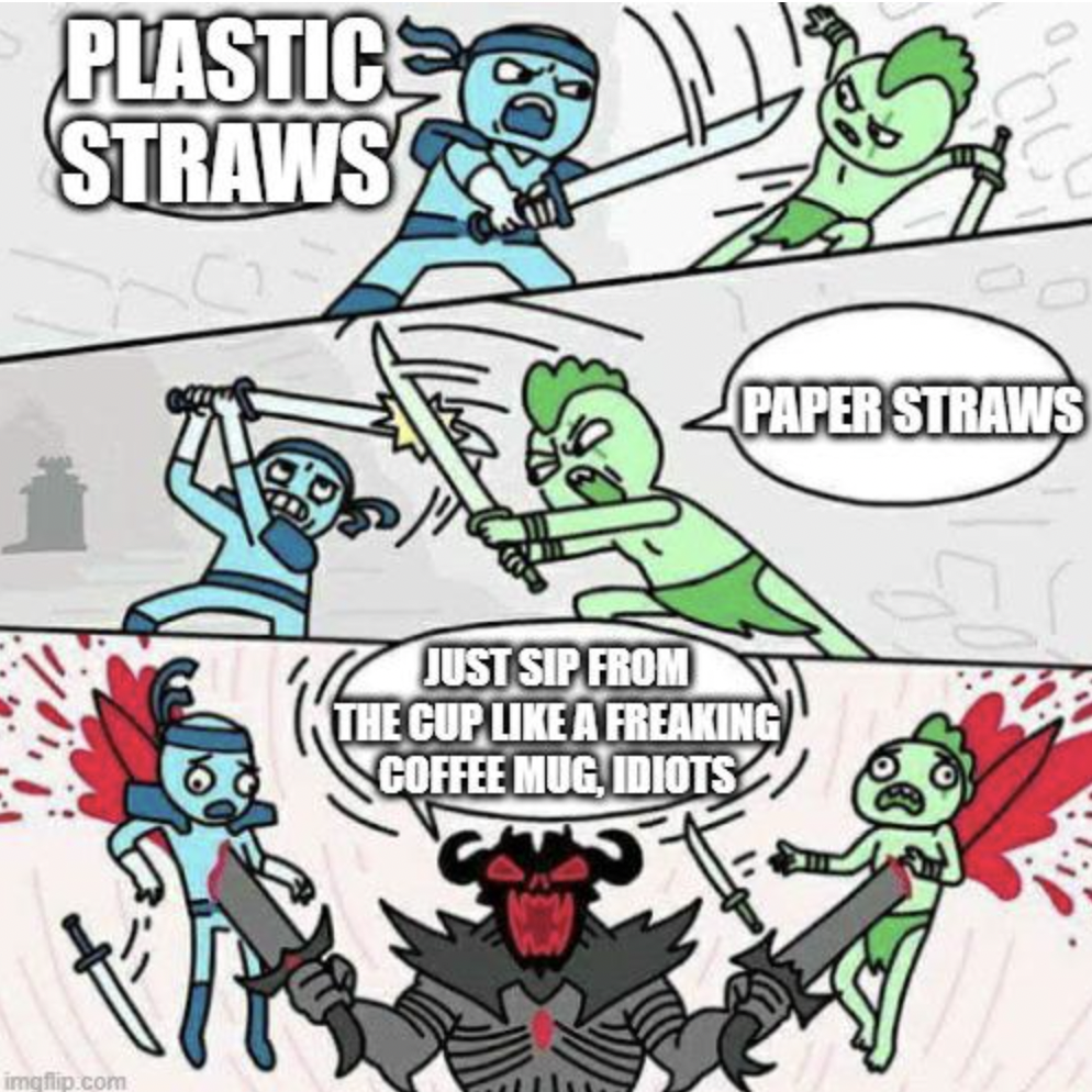 centrism memes - Plastice Straws imgflip com Paper Straws Just Sip From The Cup A Freaking Coffee Mug, Idiots