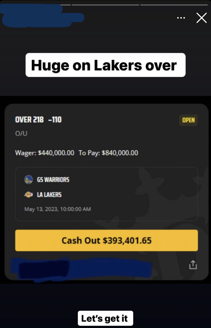 screenshot - Huge on Lakers over Over 218 110 OU Wager $440,000.00 To Pay $840,000.00 Gs Warriors La Lakers , 00 Am Cash Out $393,401.65 Let's get it Open A