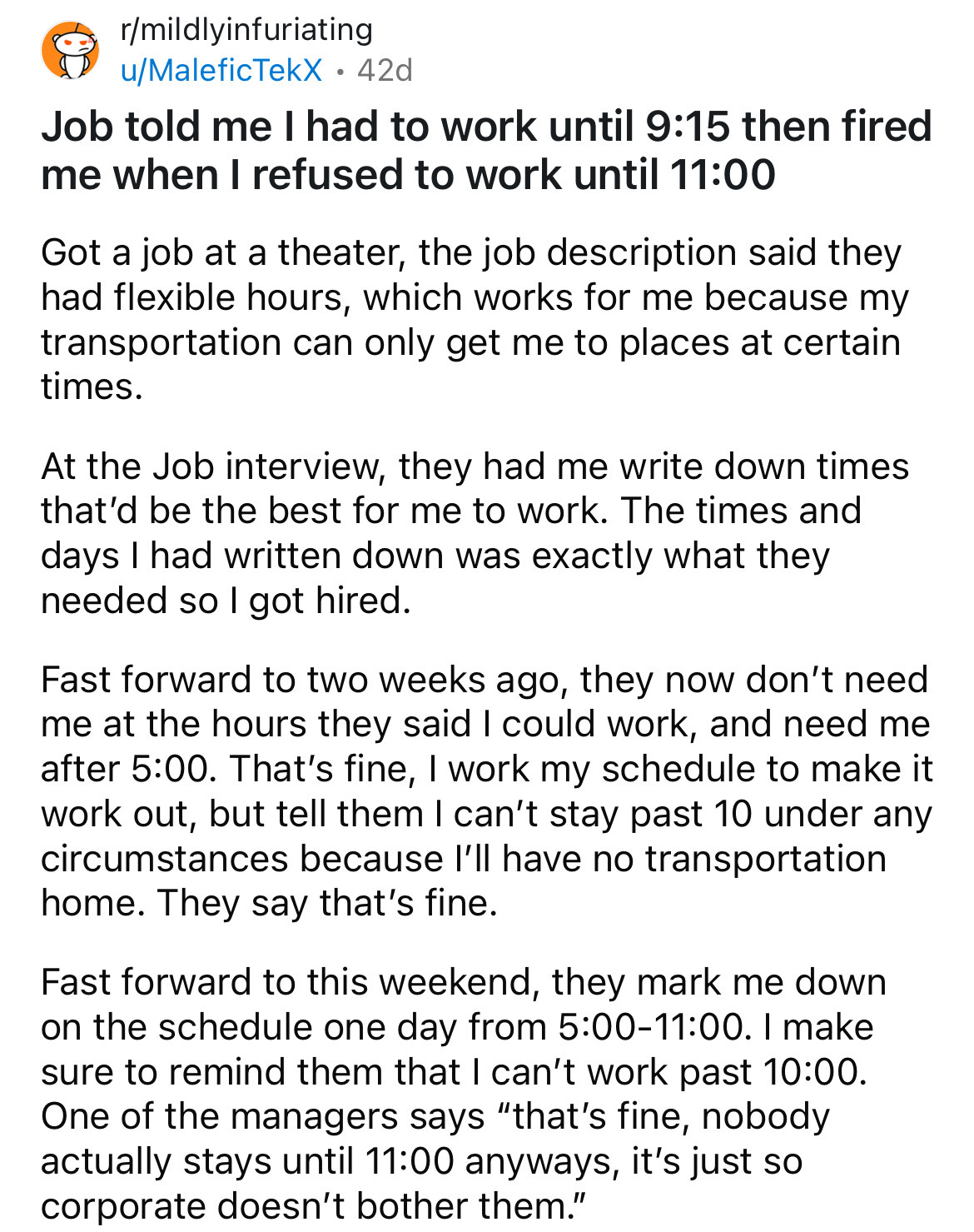 document - rmildlyinfuriating uMaleficTekX. 42d Job told me I had to work until then fired me when I refused to work until Got a job at a theater, the job description said they had flexible hours, which works for me because my transportation can only get 