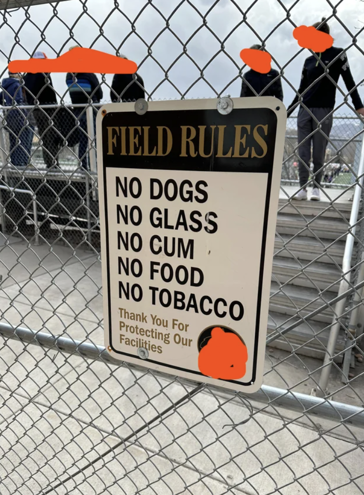 street sign - Field Rules No Dogs No Glass No Cum No Food No Tobacco Thank You For Protecting Our Facilities