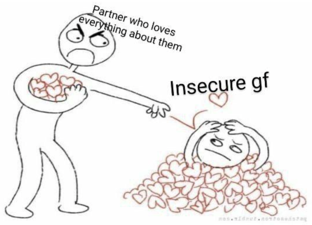 wholesome memes - Partner who loves everything about them Insecure gf