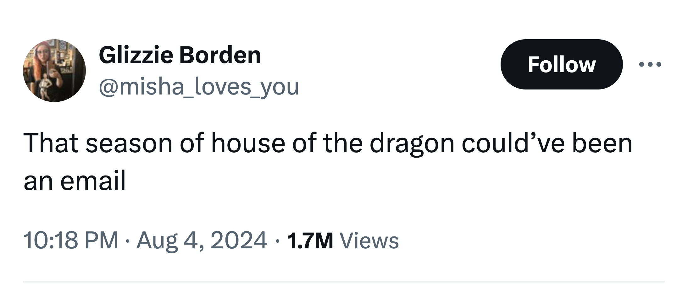 monday work memes - style - Glizzie Borden That season of house of the dragon could've been an email . 1.7M Views