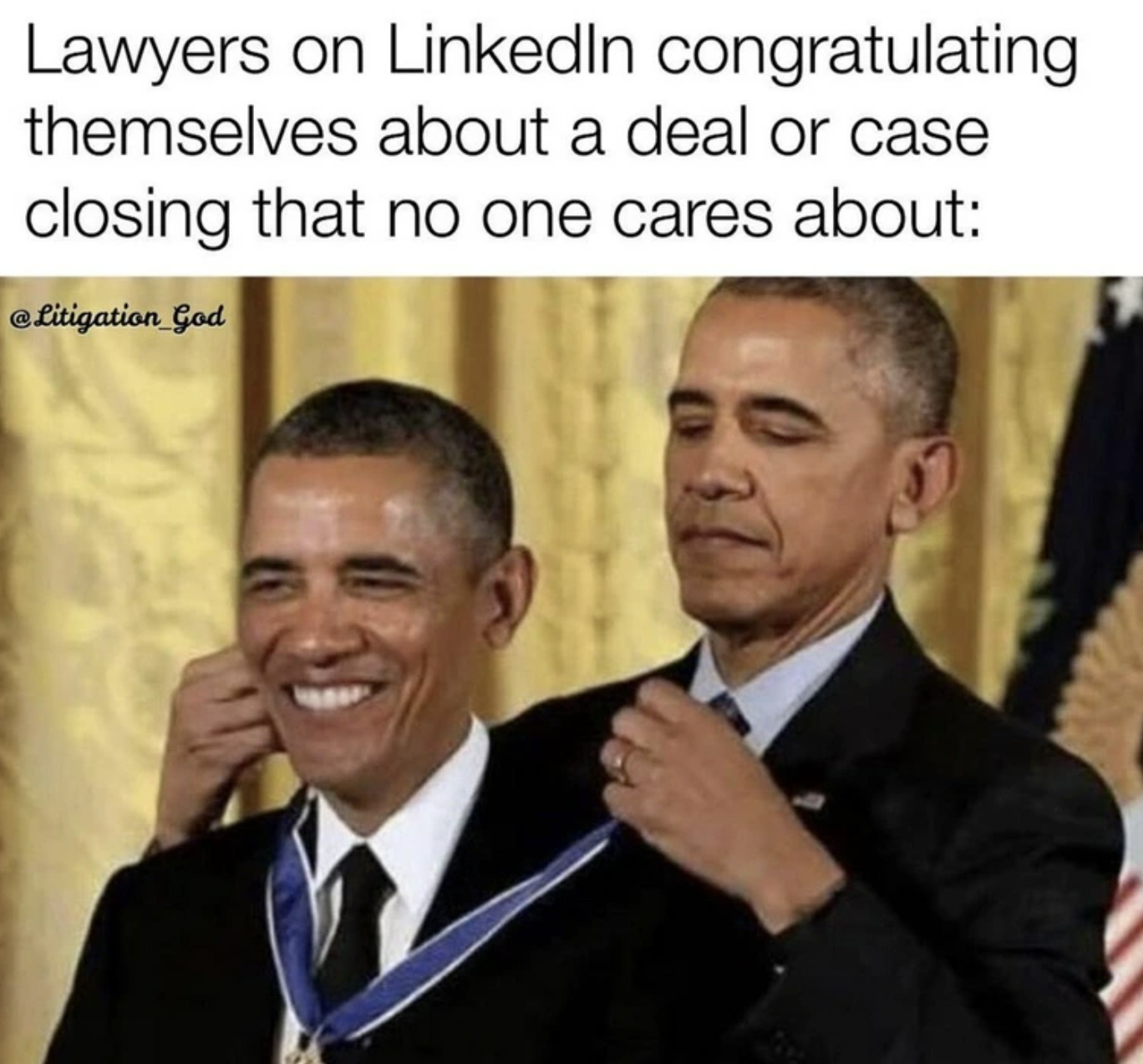 monday work memes - self praising meme - Lawyers on LinkedIn congratulating themselves about a deal or case closing that no one cares about God