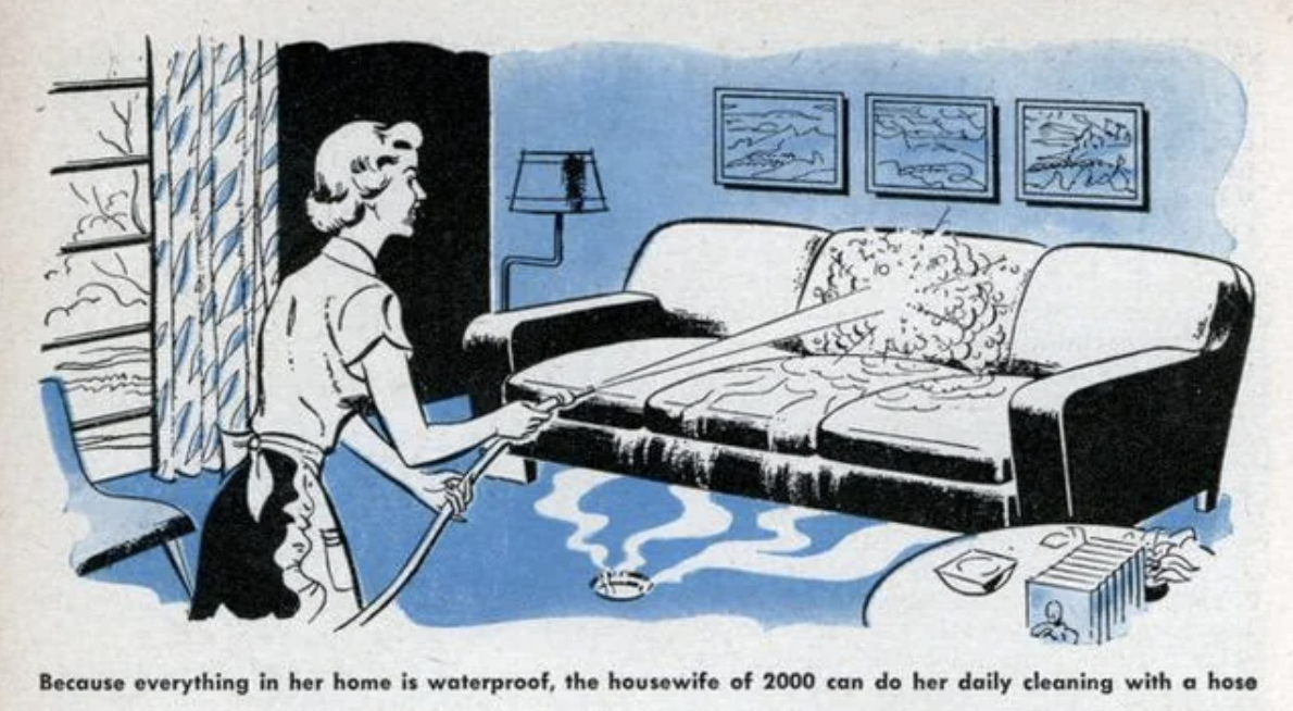 wonderful future that never - Because everything in her home is waterproof, the housewife of 2000 can do her daily cleaning with a hose