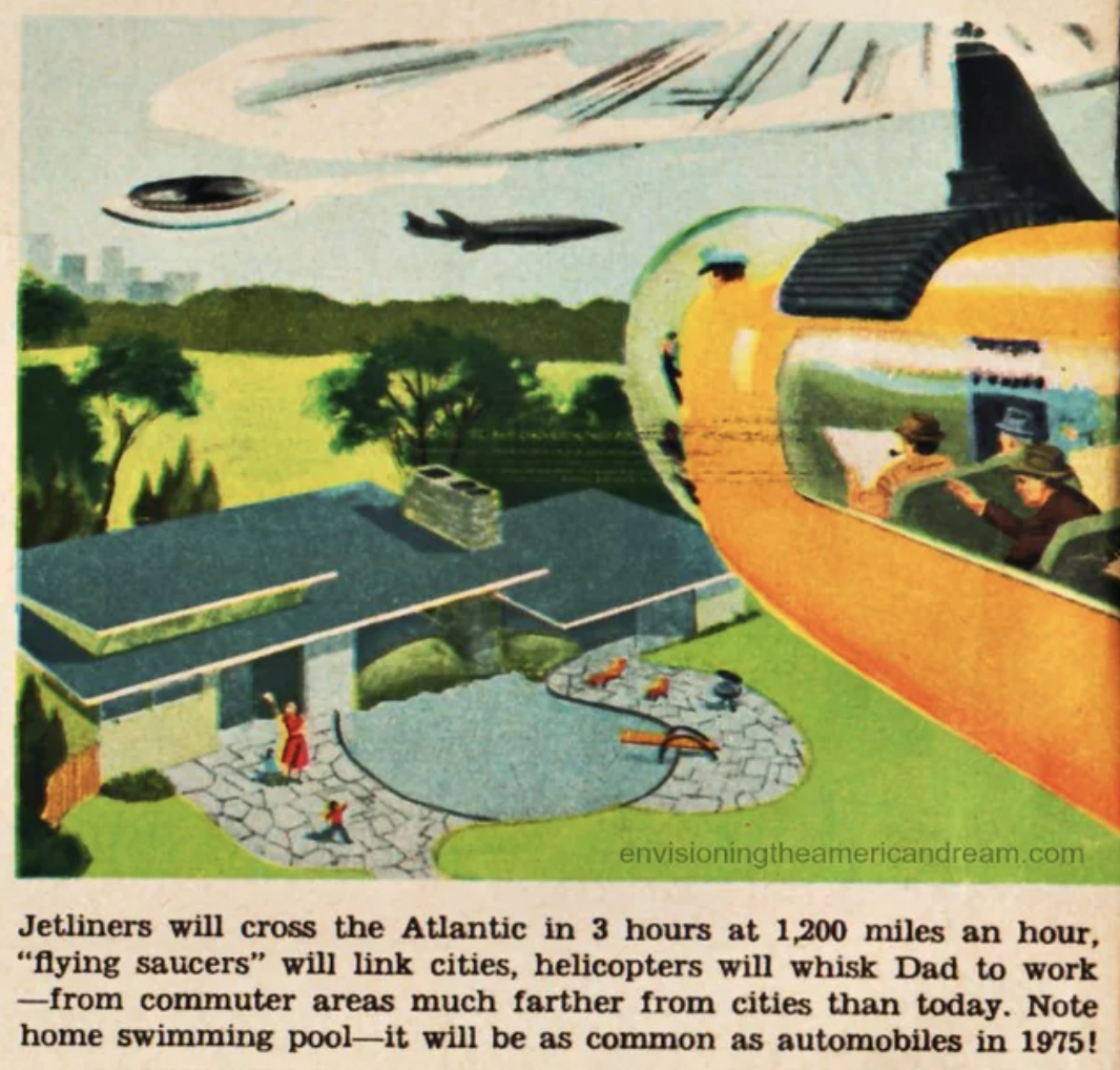 grumman a-6 intruder - envisioningtheamericandream.com Jetliners will cross the Atlantic in 3 hours at 1,200 miles an hour, "flying saucers" will link cities, helicopters will whisk Dad to work from commuter areas much farther from cities than today. Note