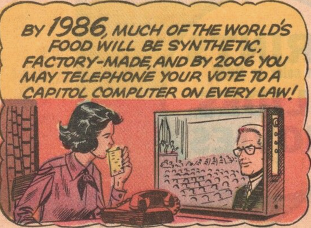 cartoon - By 1986, Much Of The World'S Food Will Be Synthetic FactoryMade, And By 2006 You May Telephone Your Vote To A Capitol Computer On Every Law!