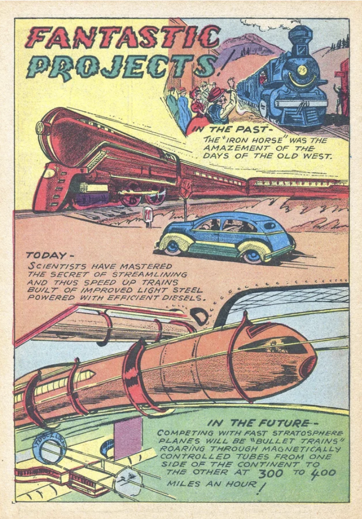 comic book - Fantastic Projects Today Scientists Have Mastered The Secret Of Streamlining And Thus Speed Up Trains Built Of Improved Light Steel Powered With Efficient Diesels. The Past The Iron Horse" Was The Amazement Of The Days Of The Old West. In The