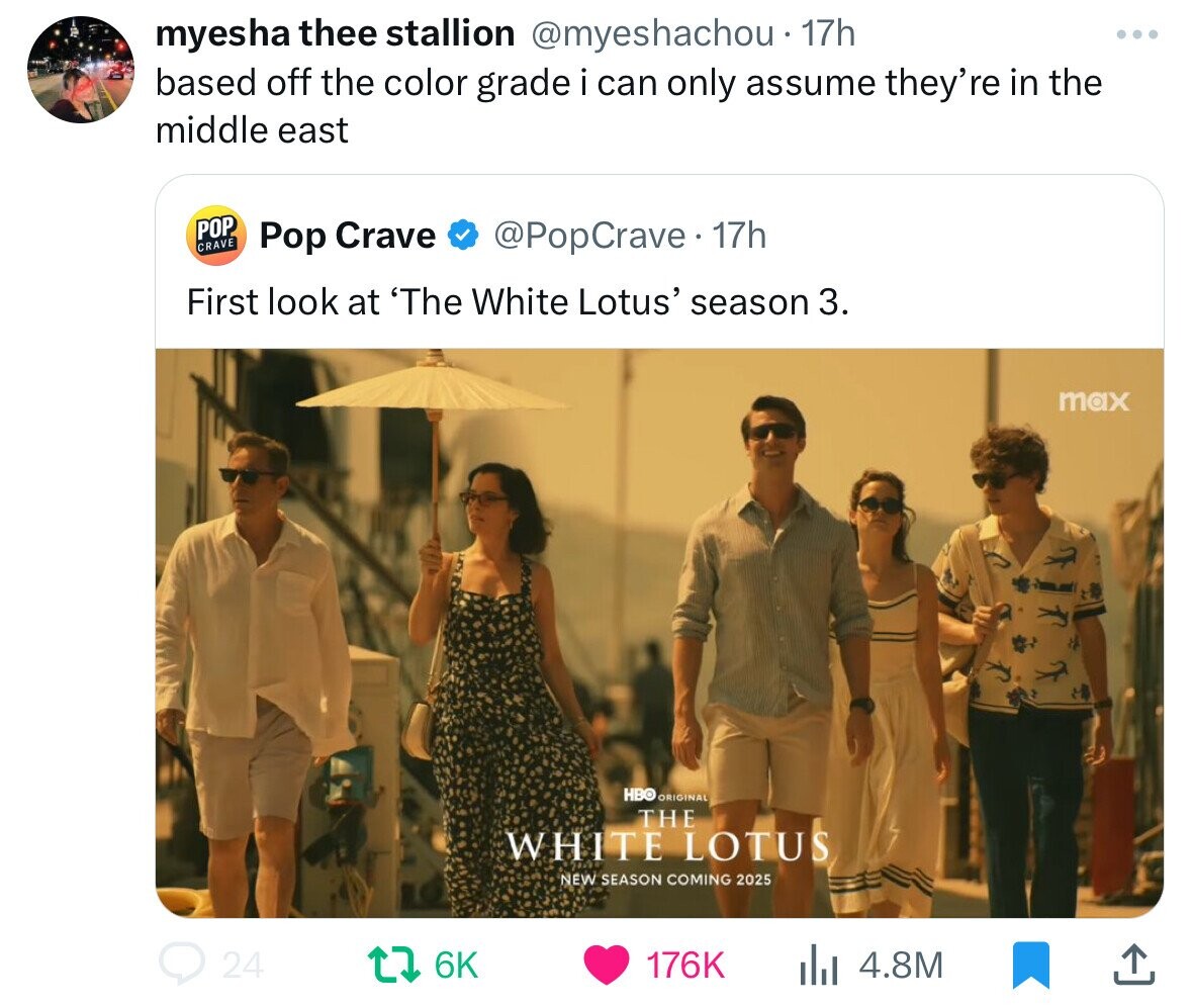 The White Lotus - myesha thee stallion 17h based off the color grade i can only assume they're in the middle east Pop Crave Pop Crave 17h First look at 'The White Lotus' season 3. 24 Hbo Original The White Lotus New Season Coming 2025 max ... Ilil 4.8M