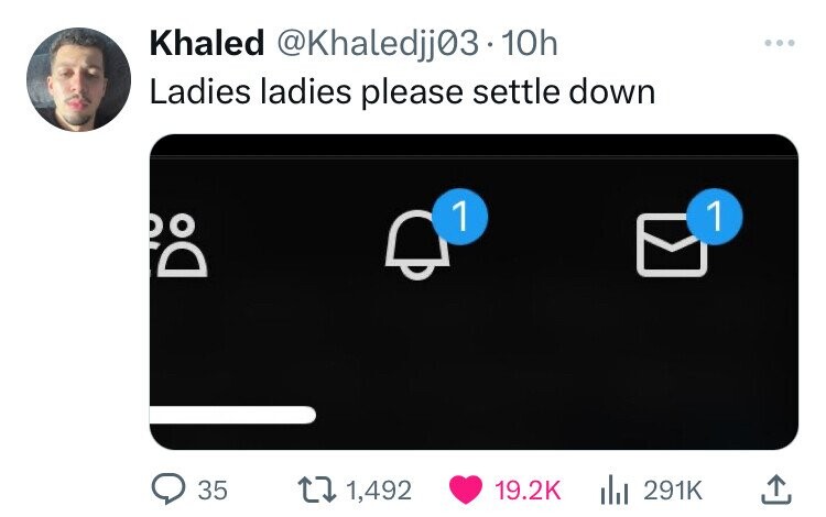 screenshot - Khaled .10h Ladies ladies please settle down 1 1 35 1,492