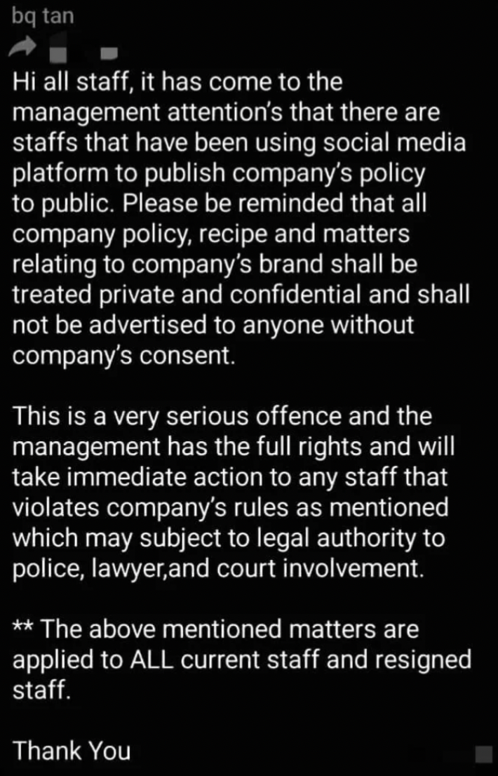 screenshot - bq tan Hi all staff, it has come to the management attention's that there are staffs that have been using social media platform to publish company's policy to public. Please be reminded that all company policy, recipe and matters relating to 