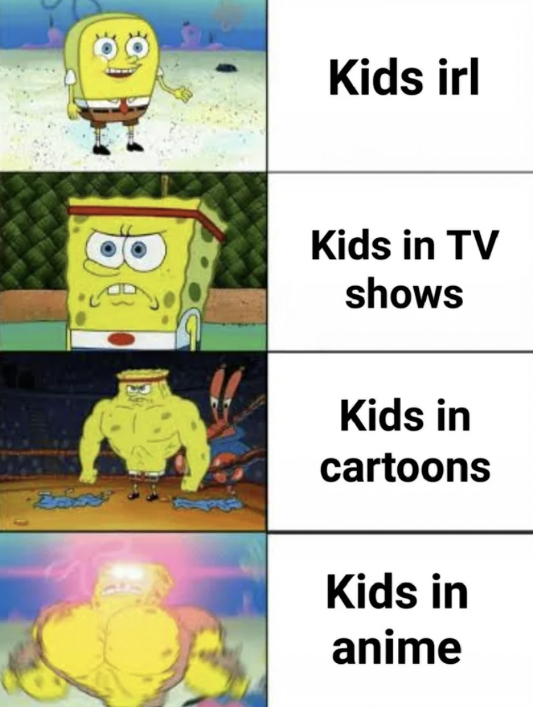 meme comparing two things - Kids irl Kids in Tv shows Kids in cartoons Kids in anime