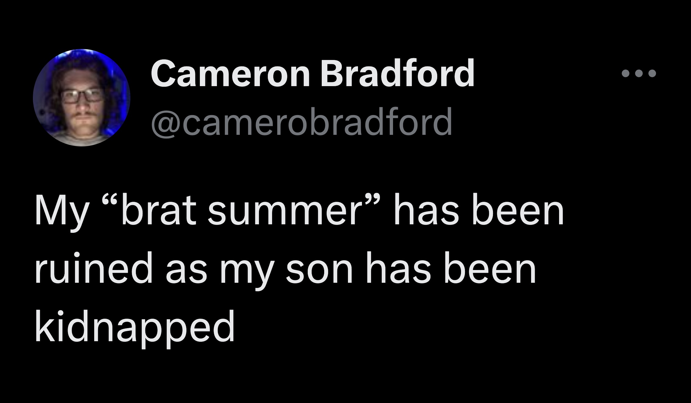 screenshot - Cameron Bradford My "brat summer" has been ruined as my son has been kidnapped