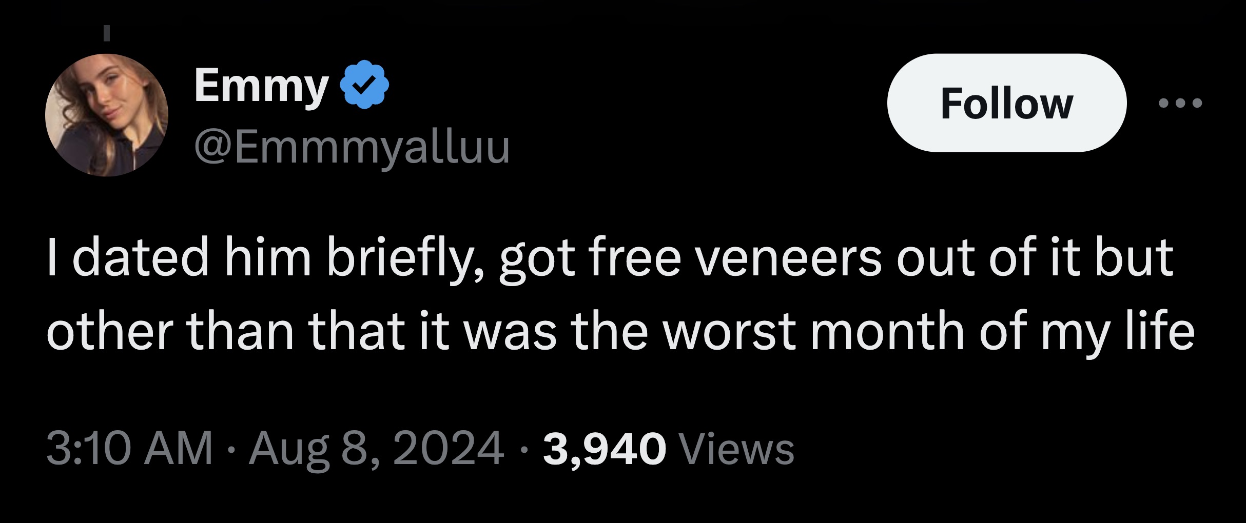 screenshot - Emmy I dated him briefly, got free veneers out of it but other than that it was the worst month of my life 3,940 Views