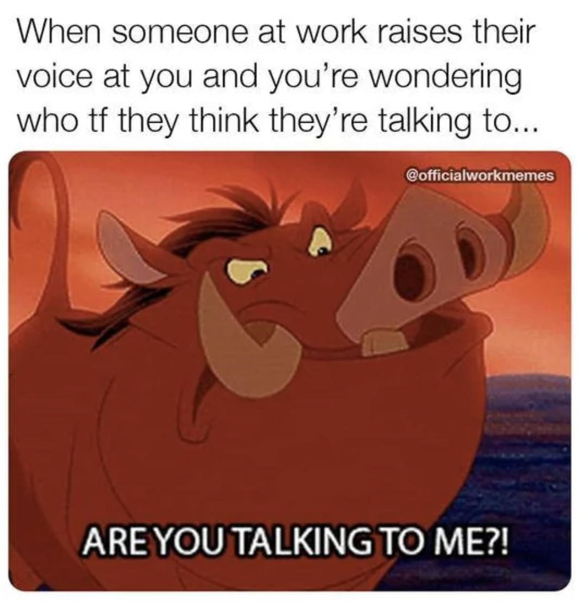 monday work memes - cartoon - When someone at work raises their voice at you and you're wondering who tf they think they're talking to... Are You Talking To Me?!